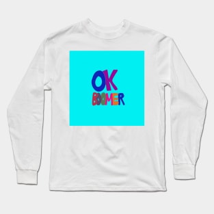 OK Boomer in 1960s balloon lettering, Gen Z v. Baby Boomer, Climate Change Long Sleeve T-Shirt